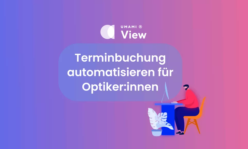 Terminbuchung automatisieren für Optiker:innen
